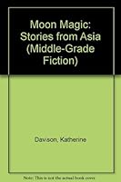 Moon Magic: Stories from Asia (Middle-Grade Fiction) 0876147511 Book Cover
