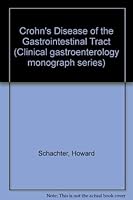 Crohn's Disease of the Gastrointestinal Tract (Clinical Gastroenterology Monographs Series.) 0471488968 Book Cover