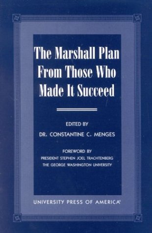The Marshall Plan From Those Who Made It Succeed