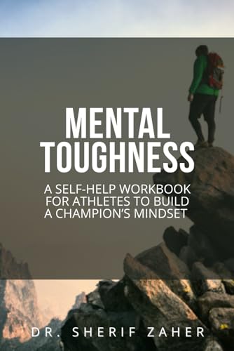 Mental Toughness: A Self-help Workbook to Develop A Winner's Mindset