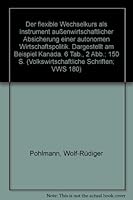 Der Flexible Wechselkurs ALS Instrument Aussenwirtschaftlicher Absicherung Einer Autonomen Wirtschaftspolitik: Dargestellt Am Beispiel Kanada 3428025962 Book Cover