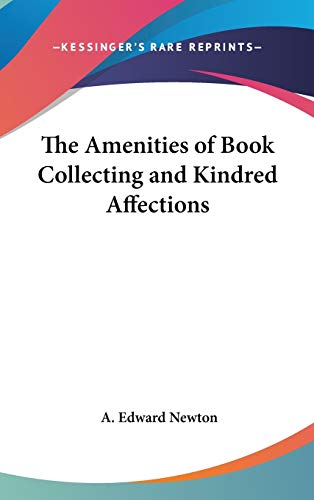 The Amenities of Book Collecting and Kindred Affections