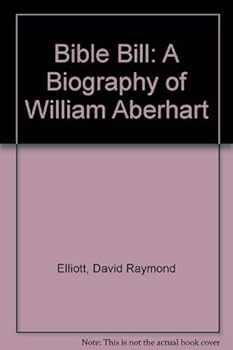 Paperback Bible Bill: A Biography of William Aberhart Book