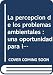 La percepción de los problemas ambientales : una oportunidad para la educación ambiental - Gil García, Eugenia, Sánchez Alhama, José