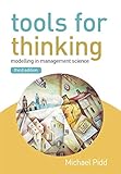 Tools for Thinking: Modelling in Management Science, 3rd Edition