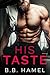 His Taste: A Dark Small Town Romance (Pine Grove Book 1)
