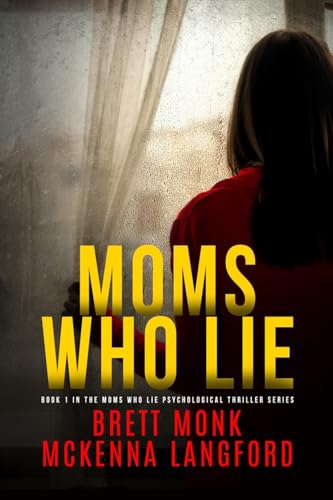 Moms Who Lie: Domestic Psychological Thriller Book 1