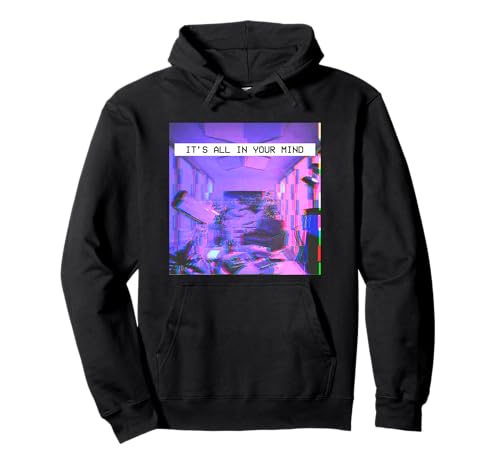 Aesthetic Emotional Vaporwave Dream - It's all in your mind Pullover Hoodie