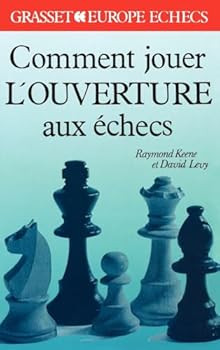 Paperback Comment jouer l'ouverture aux échecs (French Edition) Book