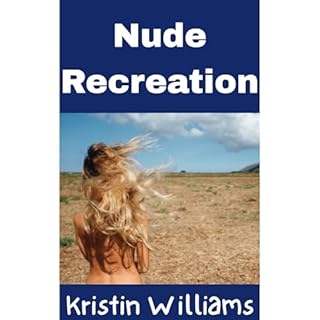 Nude Recreation Audiobook By Kristin Williams cover art
