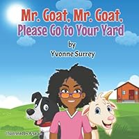Mr. Goat, Mr. Goat, Please Go to Your Yard 1737679701 Book Cover
