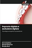  Impronta digitale e occlusione digitale: Tecnologia emergente in prostodonzia