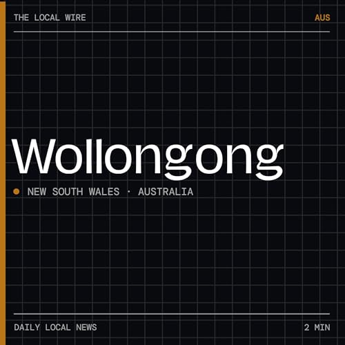 『Wollongong News Today | 2 Min | The Local Wire』のカバーアート