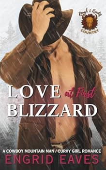 Love at First Blizzard: A Mountain Man / Curvy Girl Romance (Rough & Ready Country)