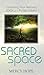 Sacred Space: Cultivating Your Personal Eden in a Fallen World