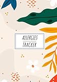  Allergies Tracker: Daily Journal to Keep Track and Reviews  Record Date, Time, Foods Allergies, Environnment Allergies, Animals Allergies and More On ... Sheets  Self Help Home Practice Workbook.