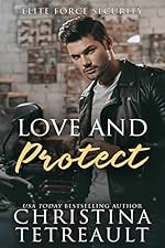 Love and Protect (Elite Force Security Book 3)