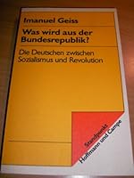 Was wird aus der Bundesrepublik?: Die Deutschen zwischen Sozialismus u. Revolution (Standpunkt) 3455090982 Book Cover
