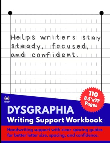 Dysgraphia Writing Support Workbook: Handwriting Practice Notebook for Dysgraphia, Occupational Therapy Spacing Support, Homeschool and Special Needs Writing Workbook Dysgraphia Writing Support Workbook: Handwriting Practice Notebook for Dysgraphia, Occupational Therapy Spacing Support, Homeschool and Special Needs Writing Workbook