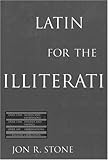 Latin for the Illiterati: Exorcizing the Ghosts of a Dead Language