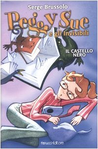 Il castello nero. Peggy Sue e gli invisibili
