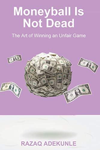 Preisvergleich Produktbild Moneyball Is Not Dead: The Art of Winning an Unfair Game