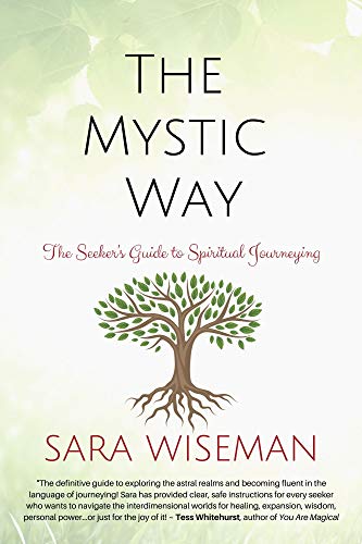 The Mystic Way: The Seeker's Guide to Spiritual Journeying (Spiritual Psychic Book 2)