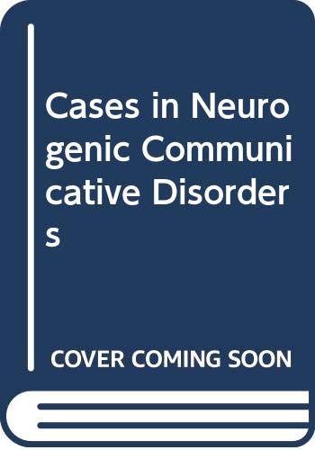 Cases in neurogenic communicative disorders 0316197513 Book Cover