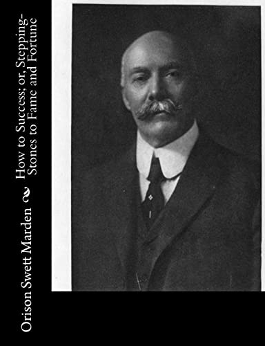 How to Success; or, Stepping-Stones to Fame and... 1517222362 Book Cover