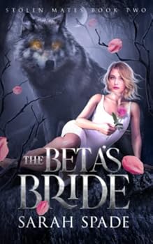 The Beta's Bride: A Rejected Mates Romance (Stolen Mates)