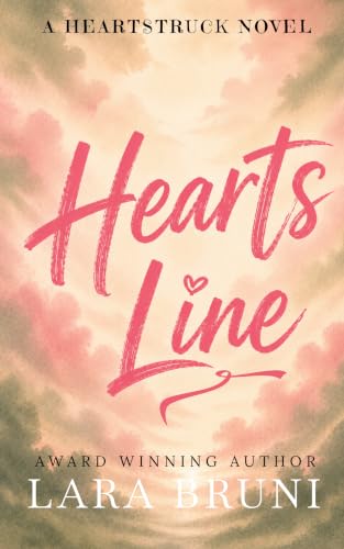 Hearts Line: A Small Town Second Chance Romance (Heartstruck Book 2)