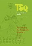 Decolonizing the Transgender Imaginary (Transgender Studies Quarterly)