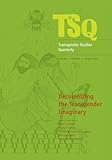 Decolonizing the Transgender Imaginary (Transgender Studies Quarterly)