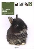 Le lapin nain: Morphologie, comportement, alimentation, reproduction et hygiène