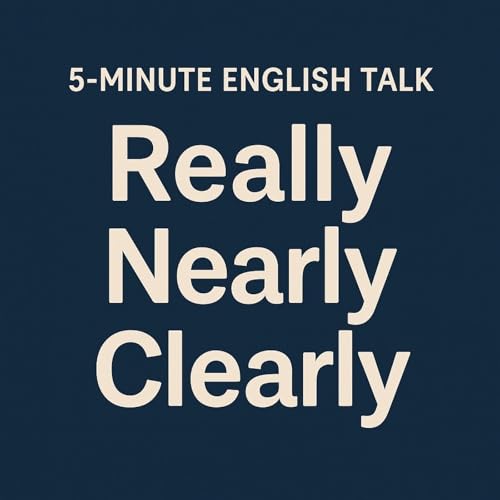 『How to Use Really, Nearly, and Clearly in English — Everyday Examples』のカバーアート