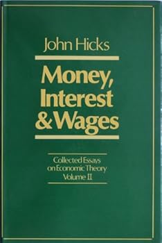 Hardcover Money, Interest and Wages (Collected Essays on Economic Theory, Volume 2) Book