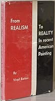 FROM REALISM TO REALITY In Recent American Painting B000KT5BBO Book Cover
