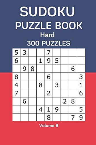 Sudoku Puzzle Book Hard: 300 Puzzles Volume 8
