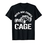 With Age Comes Cage | Funny Off-Road Buggy Driver T-Shirt