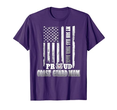 My Son Has Your Back Proud Coast Guard Mom T-Shirt