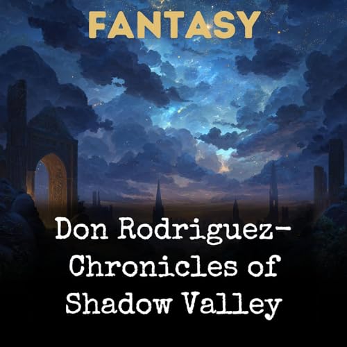 Don Rodriguez- Chronicles of Shadow Valley cover art