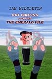 Hot Footing around the Emerald Isle