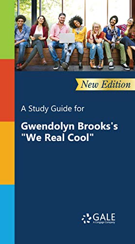 A Study Guide (New Edition) for Gwendolyn Brooks's 'We Real...