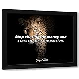 ArtDirect ArtsyQuotes Art Print with Customization Framed or UnFramed Quote: Stop chasing the money and start chasing the passion.