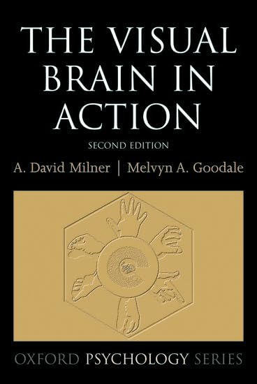 The Visual Brain in Action (Oxford Psychology Series