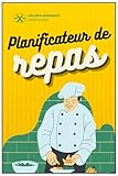 mon planificateur de repas: pour organiser vos menus de manière hebdomadaire