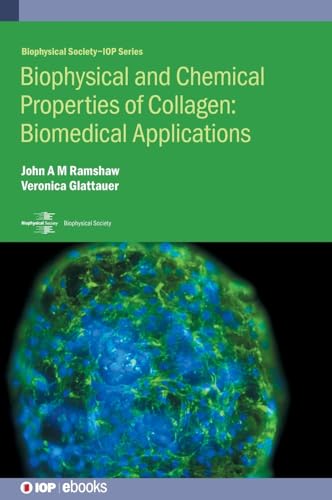 Biophysical and Chemical Properties of Collagen: Biomedical Applications in Tissue Engineering (Programme: IOP Expanding Physics)