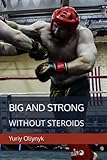 Big and Strong Without Steroids