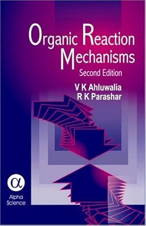 Organic Reaction Mechanisms, Second Edition: Ahluwalia, V. K ...