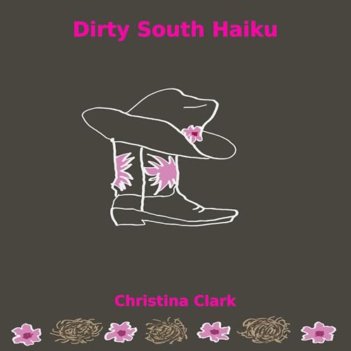 Dirty South Haiku - Christina Clark episode artwork